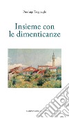 Insieme con le dimenticanze libro