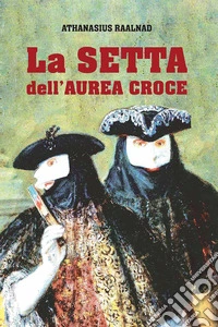 La setta dell'Aurea Croce libro