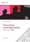 Ossessioni contemporanee. Letteratura e stalking libro