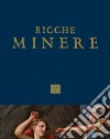 Ricche minere. Rivista semestrale di storia dell'arte (2021). Vol. 15 libro di Pavanello G. (cur.)