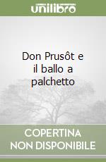 Don Prusôt e il ballo a palchetto libro