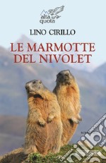 Le marmotte del Nivolet libro