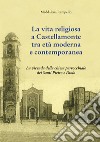 La vita religiosa a Castellamonte tra età moderna e contemporanea. La vicenda della chiesa parrocchiale dei Santi Pietro e Paolo libro