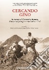 Cercando Gino. In ricordo di Gennarino Brunero. Una storia partigiana tra Corio e Ciriè libro