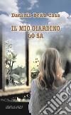 Il mio giardino lo sa libro di Della Casa Daniela