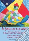 La fretta non è un colore. Le fantastorie di Silvano Nuvolone libro di Nuvolone Silvano