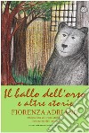 Il ballo dell'orso e altre storie libro di Adriano Fiorenza