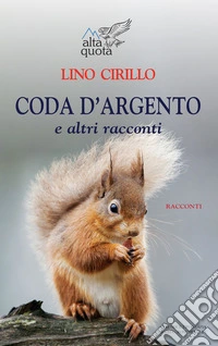 Coda d'argento e altri racconti