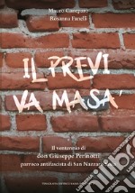 Il previ va masà. Il ventennio di don Giuseppe Perinotti parroco antifascista di San Nazzaro Sesia libro