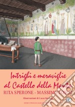 Intrighi e meraviglie al Castello della Manta