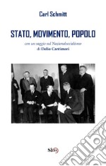 Stato, movimento, popolo. Con un saggio sul nazionalsocialismo