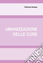 Umanizzazione delle cure libro