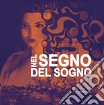 Nel segno del sogno. Catalogo della mostra (Isernia, 29 novembre-12 dicembre 2019). Ediz. illustrata libro