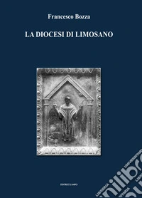 La Diocesi di Limosano. Ricostruzione storica libro