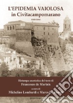 L'epidemia vaiolosa in Civitacampomarano (1880-1881) libro