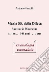 Maria SS. della Difesa. Santuario diocesano dal 1881... 140 anni... al 2020 Cronologia essenziale libro