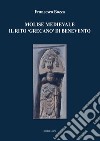 Molise medievale: il rito «grecano» di Benevento libro di Bozza Francesco