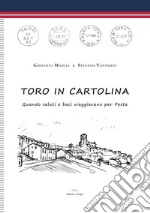 Toro in cartolina. Quando saluti e baci viaggiavano per posta libro