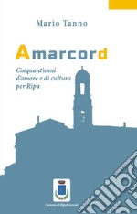 Amarcord. Cinquant'anni d'amore e di cultura per Ripa libro