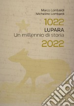 Lupara. 1022-2022 Un millennio di storia