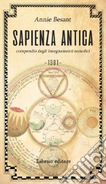 Sapienza antica. Compendio degli insegnamenti teosofici libro