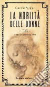 La nobiltà delle donne libro di Agrippa Cornelio Enrico Palmieri D. (cur.)