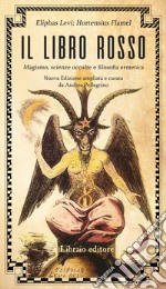 Il libro rosso. Magismo, scienze occulte e filosofia ermetica libro