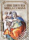 Il codice segreto della Sibilla Cumana. Il metodo per interpretare l'oracolo libro