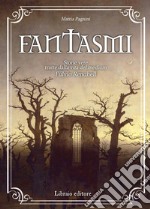 Fantasmi. storie vere tratte dalla vita del medium Fulvio Rendhell libro