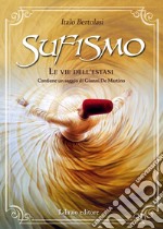 Sufismo. Le vie dell'estasi libro