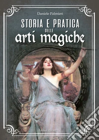Storia e pratica delle arti magiche