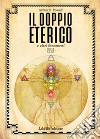 Il doppio eterico e altri fenomeni