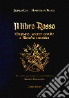 Il libro rosso. Magismo, scienze occulte e filosofia ermetica. Ediz. deluxe libro