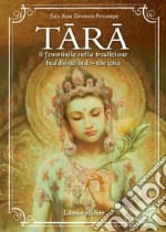 Tara. Il femminile nella tradizione buddhista indo-tibetana libro