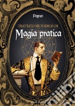 Trattato metodico di magia pratica libro