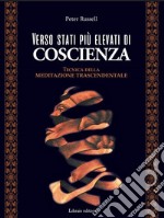 Verso stati più elevati di coscienza. Tecnica della meditazione trascendentale libro