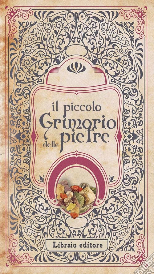 Il piccolo grimorio delle pietre
