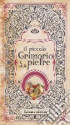 Il piccolo grimorio delle pietre libro