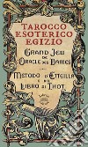 Tarocco esoterico egizio. Metodo di Etteilla e del Libro di Thot. Con 78 Carte libro