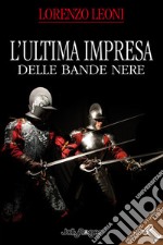 L'ultima impresa delle bande nere