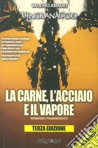 La carne, l'acciaio e il vapore. L'ingranaggio