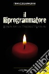 Il riprogrammatore libro