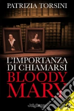 L'importanza di chiamarsi Bloody Mary libro