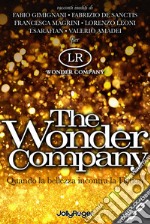 The wonder company. Quando la bellezza incontra la Fiction libro