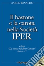 Il bastone e la carota nella società Iper