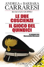 Le due coscienze-Il gioco del Quindici. Le indagini del Maresciallo Maremmi. Con Segnalibro libro