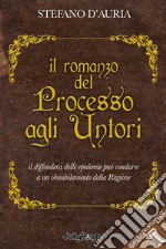 Il romanzo del processo agli untori. Il diffondersi delle epidemie può condurre a un obnubilamento della ragione libro