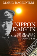 Nippon Kaigun. Storia della Marina Imperiale Giapponese. Con Segnalibro libro