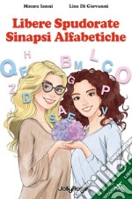 Libere spudorate sinapsi alfabetiche. Con Segnalibro libro