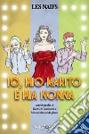 Io, mio marito e mia nonna. Autobiografia di Gabriele Lombardi e Massimiliano Magliano. Ediz. illustrata libro di Lombardi Gabriele Magliano Massimiliano